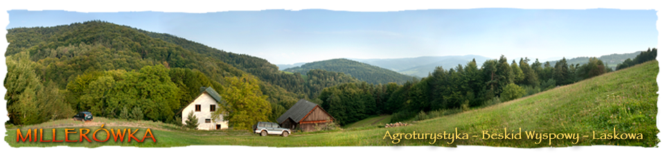 agroturystyka MILLERÓWKA beskid wyspowy